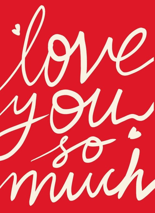 Love You So Much - Greeting Card